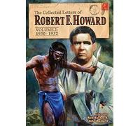 The Collected Letters of Robert E. Howard, Volume 2: Volume 2 1930-1932