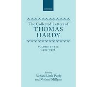 The Collected Letters of Thomas Hardy: Volume 3: 1902-1908 by Thomas Hardy (Engl