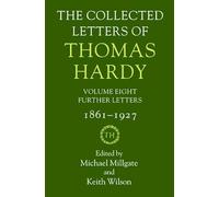 The Collected Letters of Thomas Hardy: Volume 8: Further Letters: 08