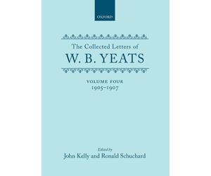 The Collected Letters of W. B. Yeats - 9780198126843