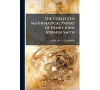 The Collected Mathematical Papers of Henry John Stephen Smith