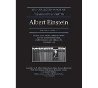 Albert Einstein – Collected Papers Vol. 11: Index, Bibliography, Correspondence, Chronology & Errata