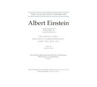 The Collected Papers of Albert Einstein - The Berlin Years: Writings & correspondence, April 1923-May 1925 Documentary Edition V14: The Berlin Years: ... (Collected Papers of Albert Einstein, 14)