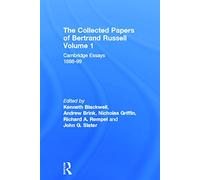 The Collected Papers of Bertrand Russell, Volume 1: Cambridge Essays 1888-99