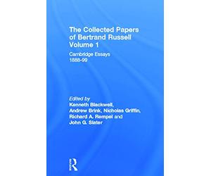 The Collected Papers of Bertrand Russell, Volume 1: Cambridge Essays 1888-99