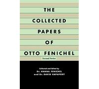 The Collected Papers of Otto Fenichel: Second Series