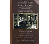 The Collected Papers of Sherlock Holmes - Volume 1: A Florilegium of Sherlockian Adventures in Multiple Volumes