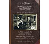 The Collected Papers of Sherlock Holmes - Volume 2 : A Florilegium of Sherlockian Adventures in Multiple Volumes
