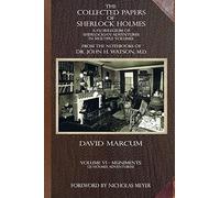 The Collected Papers of Sherlock Holmes - Volume 6: A Florilegium of Sherlockian Adventures in Multiple Volumes