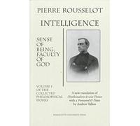The Collected Philosophical Works: Intelligence: Sense of Being Faculty of God Vol 1 (Marquette Studies in Philosophy)