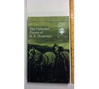The Collected Poems of A. E. Housman