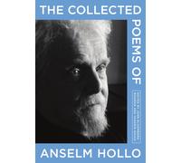 The Collected Poems of Anselm Hollo