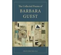 The Collected Poems of Barbara Guest (Wesleyan Poetry)