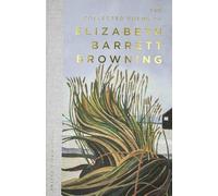 The Collected Poems of Elizabeth Barrett Browning
