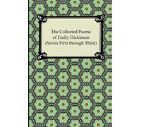 The Collected Poems of Emily Dickinson (Series First Through Third) (Collected Poems of Emily Dickinson, 1-3)