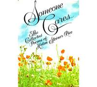 The Collected Poems of Helen Steiner Rice: Someone Cares / Somebody Loves You