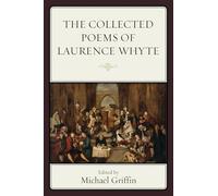 The Collected Poems of Laurence Whyte