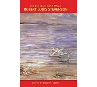 The Collected Poems of Robert Louis Stevenson (The Collected Works of Robert Louis Stevenson)