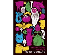 The Collected Poems of Roberto Bolano