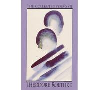 The Collected Poems of Theodore Roethke