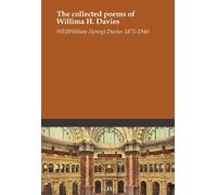 The collected poems of Willima H. Davies