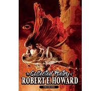 The Collected Poetry of Robert E. Howard, Volume 1: 6