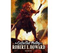 The Collected Poetry of Robert E. Howard, Volume 2: 1