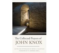 The Collected Prayers of John Knox