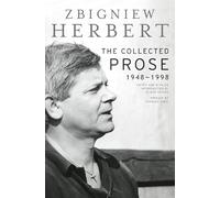 The Collected Prose: 1948-1998