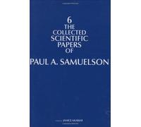 The Collected Scientific Papers of Paul A. Samuelson: Volume 6 (The MIT Press)