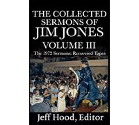 The Collected Sermons of Jim Jones (3)