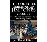 The Collected Sermons of Jim Jones (5)