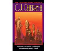 The Collected Short Fiction of C.J. Cherryh