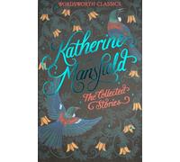 The Collected Short Stories of Katherine Mansfield
