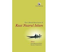 The Collected Short Stories of Kazi Nazrul Islam