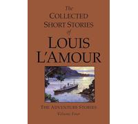 The Collected Short Stories of Louis L'Amour, Volume 4: The Adventure Stories