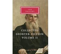 The Collected Shorter Fiction Volume Two (Everyman's Library CLASSICS)