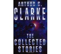 The Collected Stories Of Arthur C. Clarke (GOLLANCZ S.F.) by Clarke, Arthur C. New Edition (2001)