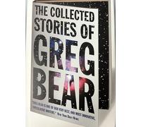 The Collected Stories of Greg Bear