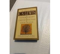 The Collected Works of C.S. Lewis: The Pilgrim's Regress, Christian Reflections, God in the Dock