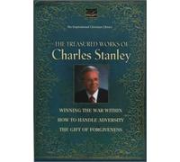 The collected works of Charles Stanley. Winning the war within, How to handle adversity, and The gift of Forgiveness. (The Inspirational Christian Library)