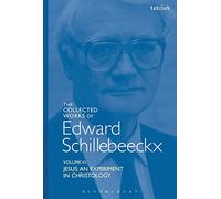 The Collected Works of Edward Schillebeeckx Volume 6: Jesus: An Experiment in Christology (Edward Schillebeeckx Collected Works)