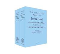 The Collected Works of John Ford: Volume II and III: Volumes II and III: 2-3