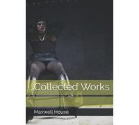 The Collected Works of Maxwell House