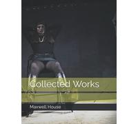 The Collected Works of Maxwell House