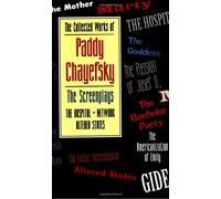 The Collected Works of Paddy Chayefsky: Screenplays Vol 2 (Drama & Literature): Screenplays v. 2: The Screenplays (Applause Books)