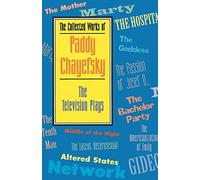 The Collected Works of Paddy Chayefsky: The Television Plays (Applause Books)