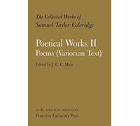 The Collected Works of Samuel Taylor Coleridge, Volume 16: Poetical Works: Part 2. Poems (Variorum Text) (One of Two-volume set): Poetical Works v. 16 (Collected Works of Samuel Taylor Coleridge)