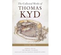 The Collected Works of Thomas Kyd: Volume Two (Studies in Renaissance Literature)