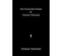 The Collected Works of Thomas Troward